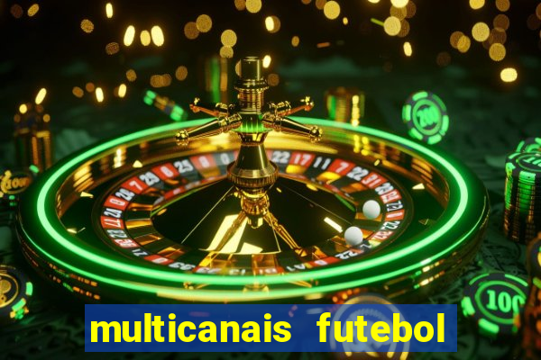 multicanais futebol ao vivo